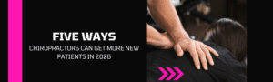5 ways chiropractors can get more new patients in 2026